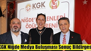 KGK Niğde Medya Buluşması Sonuç Bildirgesi
