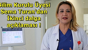 Bilim Kurulu Üyesi Sema Turan'dan ikinci dalga açıklaması