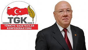 TGK Başkanı'ndan; "Özgür basın halkın güvencesidir"