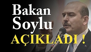 Bakan Soylu açıkladı !