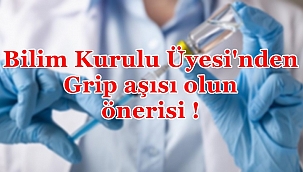Bilim Kurulu Üyesi'nden grip aşısı önerisi !