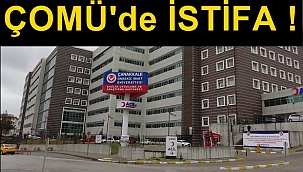 ÇOMÜ'de istifa !