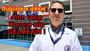 Doç. Dr. Alper Şener; "Düğünlere dikkat"