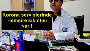 Korona servislerinde hemşire sıkıntısı !