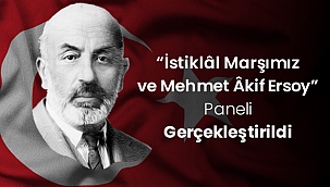 ÇOMÜ’de “İstiklal Marşımız ve Mehmet Akif Ersoy Paneli”