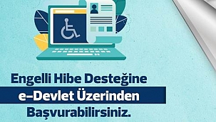 Engellilere yönelik hibe desteği başvuruları başladı