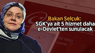 SGK’ya ait 5 hizmet daha e-Devlet’ten sunulacak