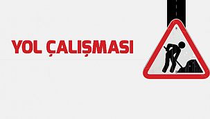 Yol çalışması duyurusu