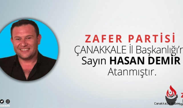 Zafer Partisi Çanakkale Başkanı atandı