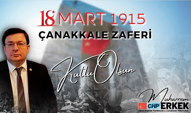 Muharrem Erkek'ten 18 Mart Mesajı