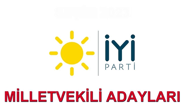 İYİ Parti milletvekili aday listesi açıklandı
