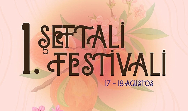 Şeftali Festivali başlıyor