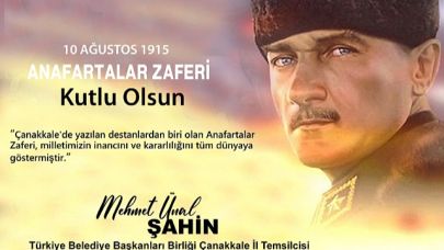 Mehmet Ünal Şahin; "Bu Zafer Tarihimize Mühürdür"
